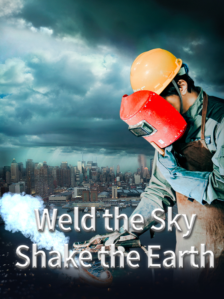 Weld the Sky, Shake the Earth