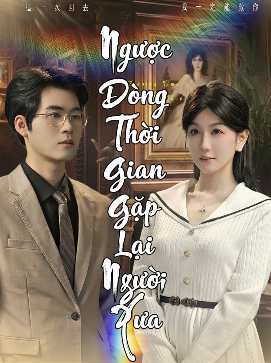 Ngược Dòng Thời Gian Gặp Lại Người Xưa