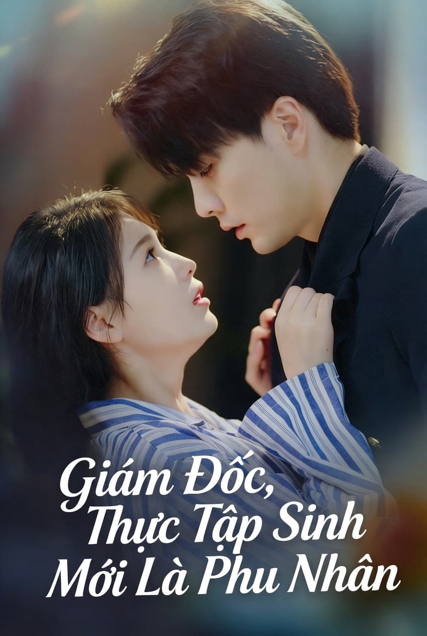 Giám Đốc, Thực Tập Sinh Mới Là Phu Nhân