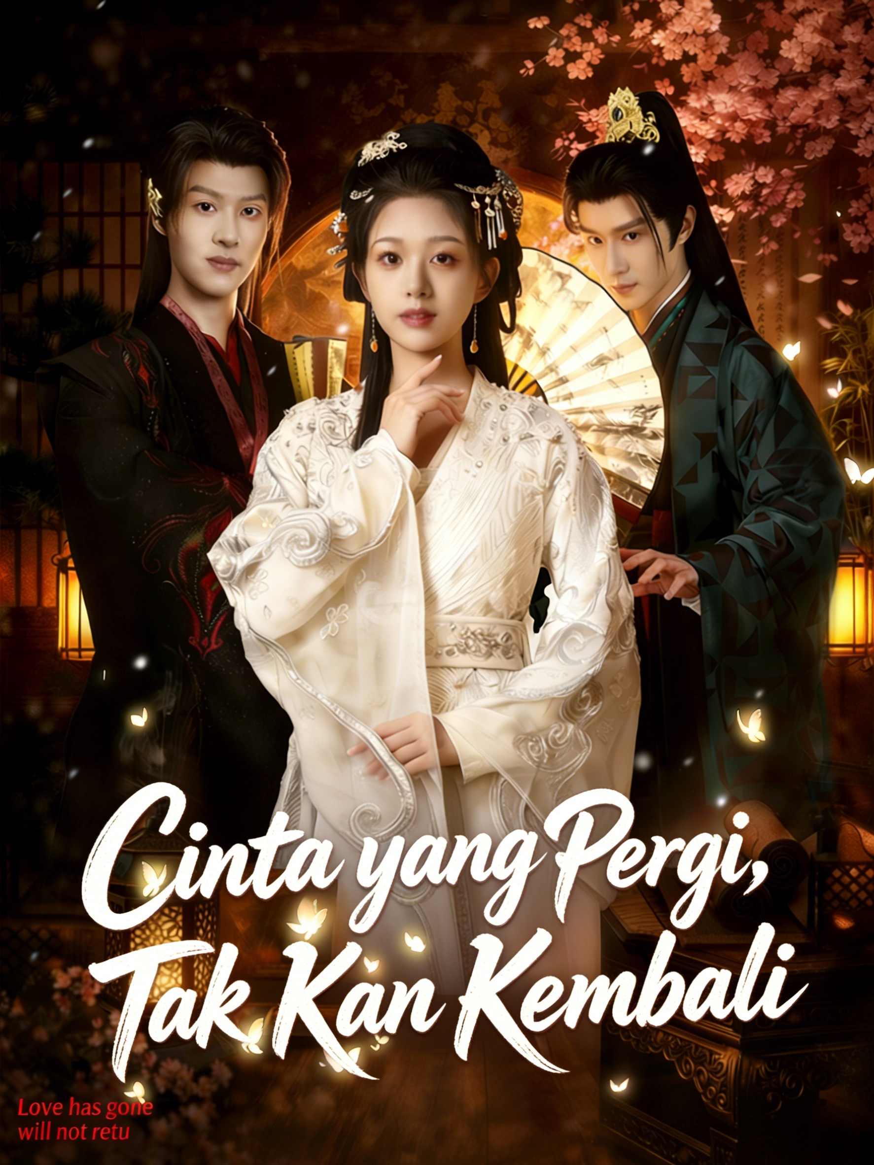 Cinta yang Pergi, Tak Kan Kembali